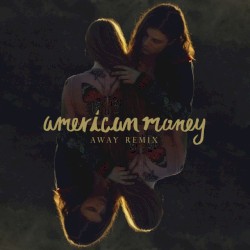 American Money - AWAY Remix