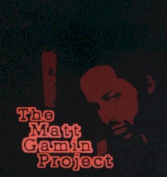 The Matt Gamin Project