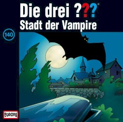 Die drei ??? 140: Stadt der Vampire