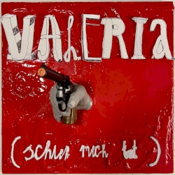 Valeria (Schieß mich tot)