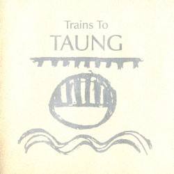 Trains to Taung