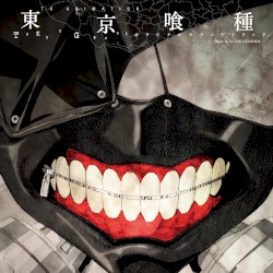 アニメ「東京喰種」オリジナル・サウンドトラック