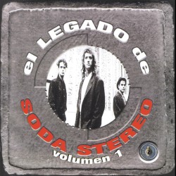 El legado de Soda Stereo, volumen 1