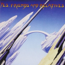 Yes, Friends and Relatives