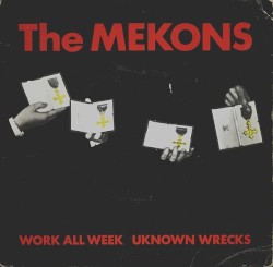 Work All Week / Unknown Wrecks
