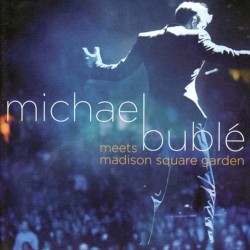 Michael Bublé Meets Madison Square Garden
