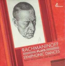 Rachmaninoff Plays Symphonic Dances: Newly Discovered 1940 Recording