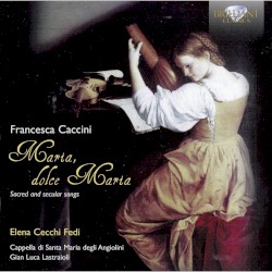 Maria, dolce Maria: Sacred and secular songs