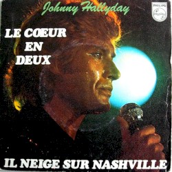 Le Coeur en deux / Il neige sur Nashville