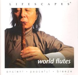 Lifescapes: World Flutes