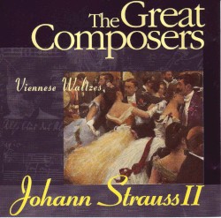 The Great Composers, Volume 41: Viennese Waltzes