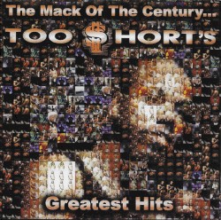 The Mack of the Century...: Too $hort's Greatest Hits