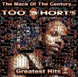 The Mack of the Century…: Too $hort’s Greatest Hits