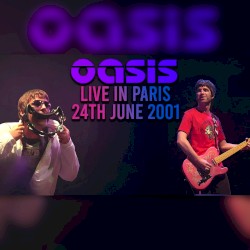 Oasis: Bercy Arena, Paris, France, June 24th 2001