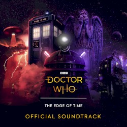 Doctor Who: The Edge of Time (Official Soundtrack)
