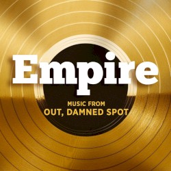 Empire: Music from “Out, Damned Spot”
