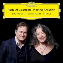Beethoven, Schumann, Franck (Extended Edition)