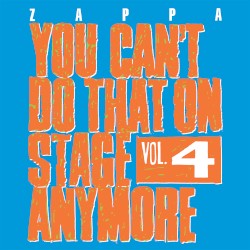 You Can’t Do That on Stage Anymore, Vol. 4