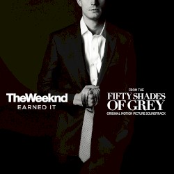 Earned It (Fifty Shades of Grey)
