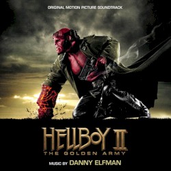 Hellboy II: The Golden Army (Original Motion Picture Soundtrack)