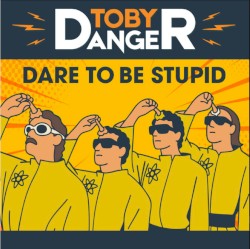 Dare To Be Stupid