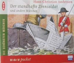 Der Standhafte Zinnsoldat und andere Märchen