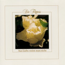 Aus Liebe weint man nicht