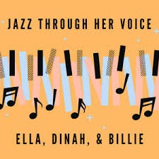 Jazz Through Her Voice: Ella, Dinah & Billie