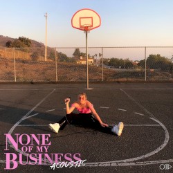 None of My Business (Acoustic)