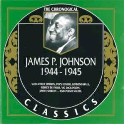 The Chronological Classics: James P. Johnson 1944–1945