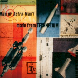 Made From Technetium