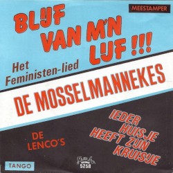 Blijf van m’n lijf!!! (Het feministen‐lied) / Ieder huisje heeft zijn kruisje