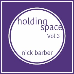 Holding Space, Volume 3