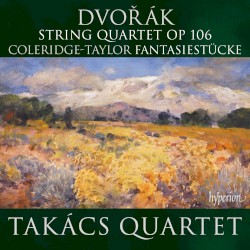 Dvořák: String Quartet, op. 106 / Coleridge-Taylor: Fantasiestücke