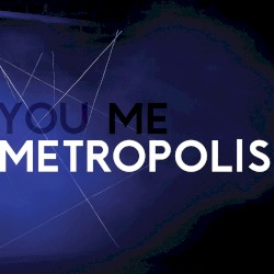 You, Me, Metropolis