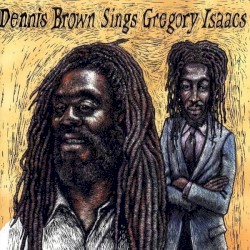 Dennis Brown Sings Gregory Isaacs