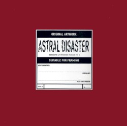 Astral Disaster Sessions Un/Finished Musics, Vol. 2