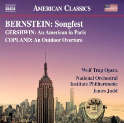 Bernstein: Songfest / Gershwin: An American in Paris / Copland: An Outdoor Overture