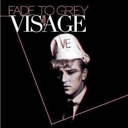 Fade to Grey: Visage: The Best Of