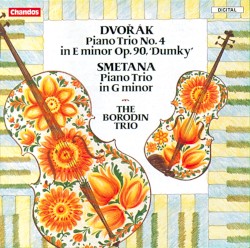 Dvorák: Piano Trio no. 4 in E minor, op. 90 "Dumky" / Smetana: Piano Trio in G minor