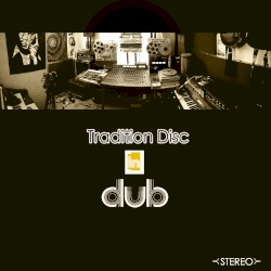 Tradition Disc in Dub - Nat Birchall Meets Al Breadwinner