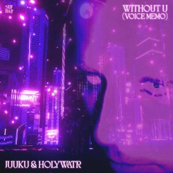Without U (Voice Memo)