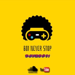 Boi Never Stop (Beats Mixtape)