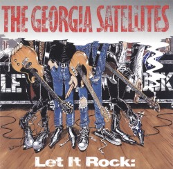 Let It Rock: Best of The Georgia Satellites