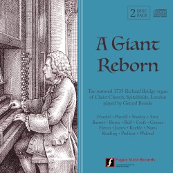 A Giant Reborn: The restored 1735 Richard Bridge organ of Christ Church, Spitalsfield, London