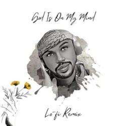 God Is On My Mind (Lo-fi Remix)