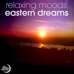Relaxing Moods: Eastern Dreams