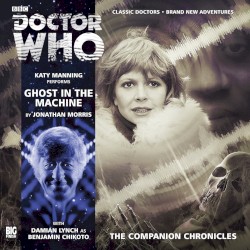 Doctor Who - The Companion Chronicles: Ghost in the Machine