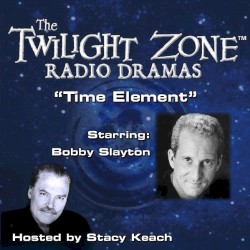 The Twilight Zone Radio Dramas, "Time Element"