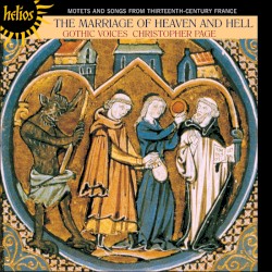 The Marriage of Heaven and Hell: Motets and Songs from Thirteenth Century France